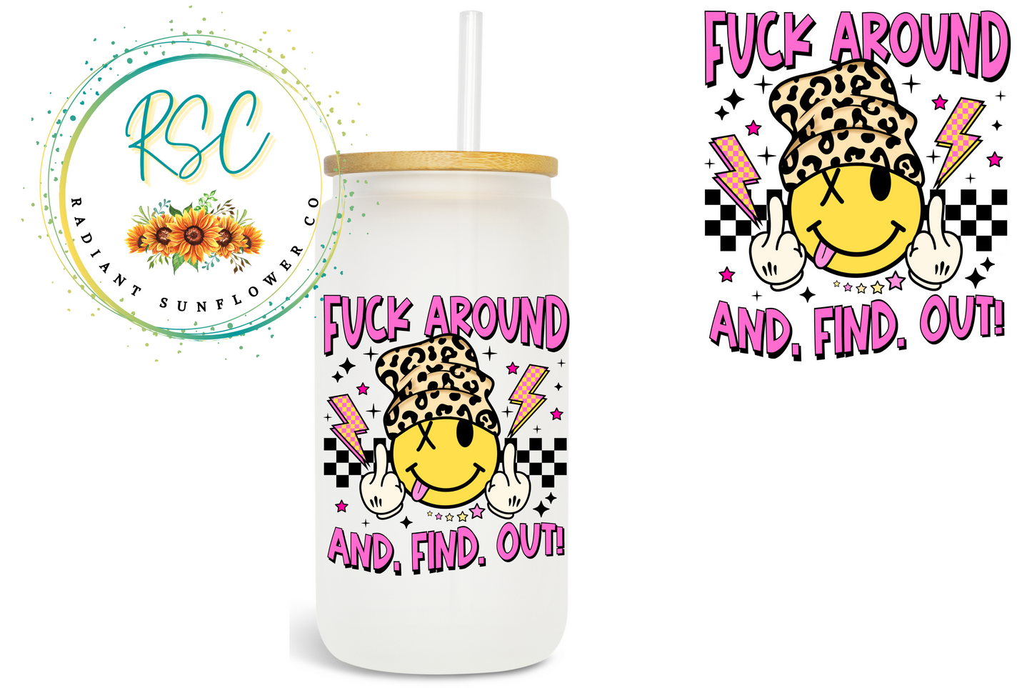 Fuck Around And. Find Out! Sublimation Print