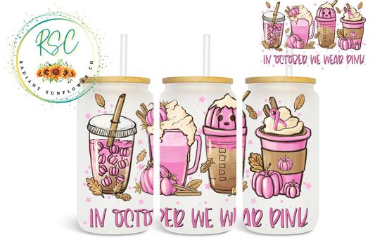 In October We Wear Pink Coffee Sublimation Print