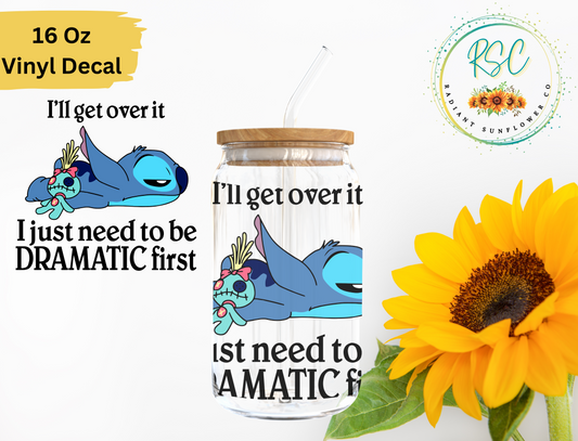 Stitch I'll Get Over It I Just Need To Be Dramatic First Vinyl Decal