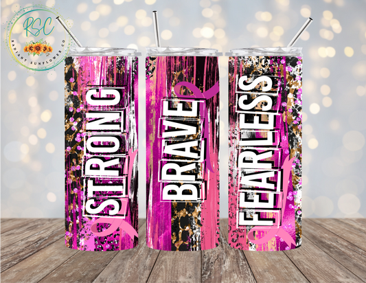 Breast Cancer Strong Brave Fearless Tumbler