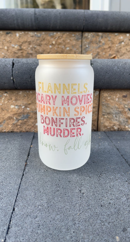 Flannel. Scary Movies. Pumpkin Spice. Bonfires. Murder Beer Can Glass